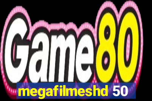 megafilmeshd 50